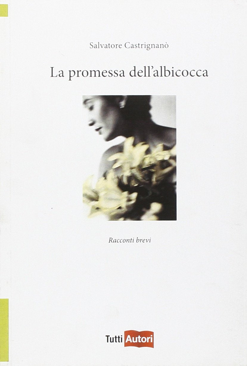 La promessa dell'albicocca (TuttiAUTORI) Essays & Short Stories