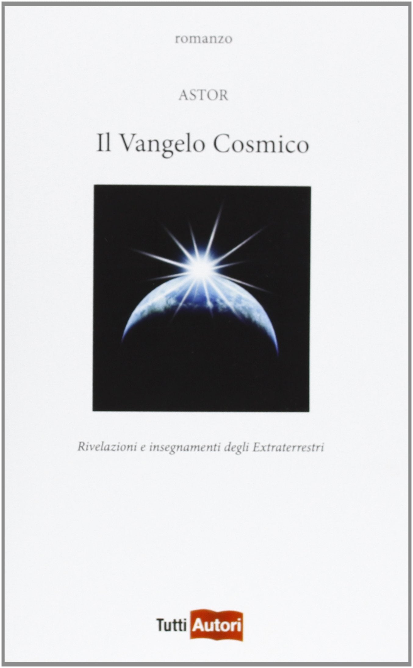 Il vangelo cosmico. Rivelazioni e insegnamenti degli extraterresti book