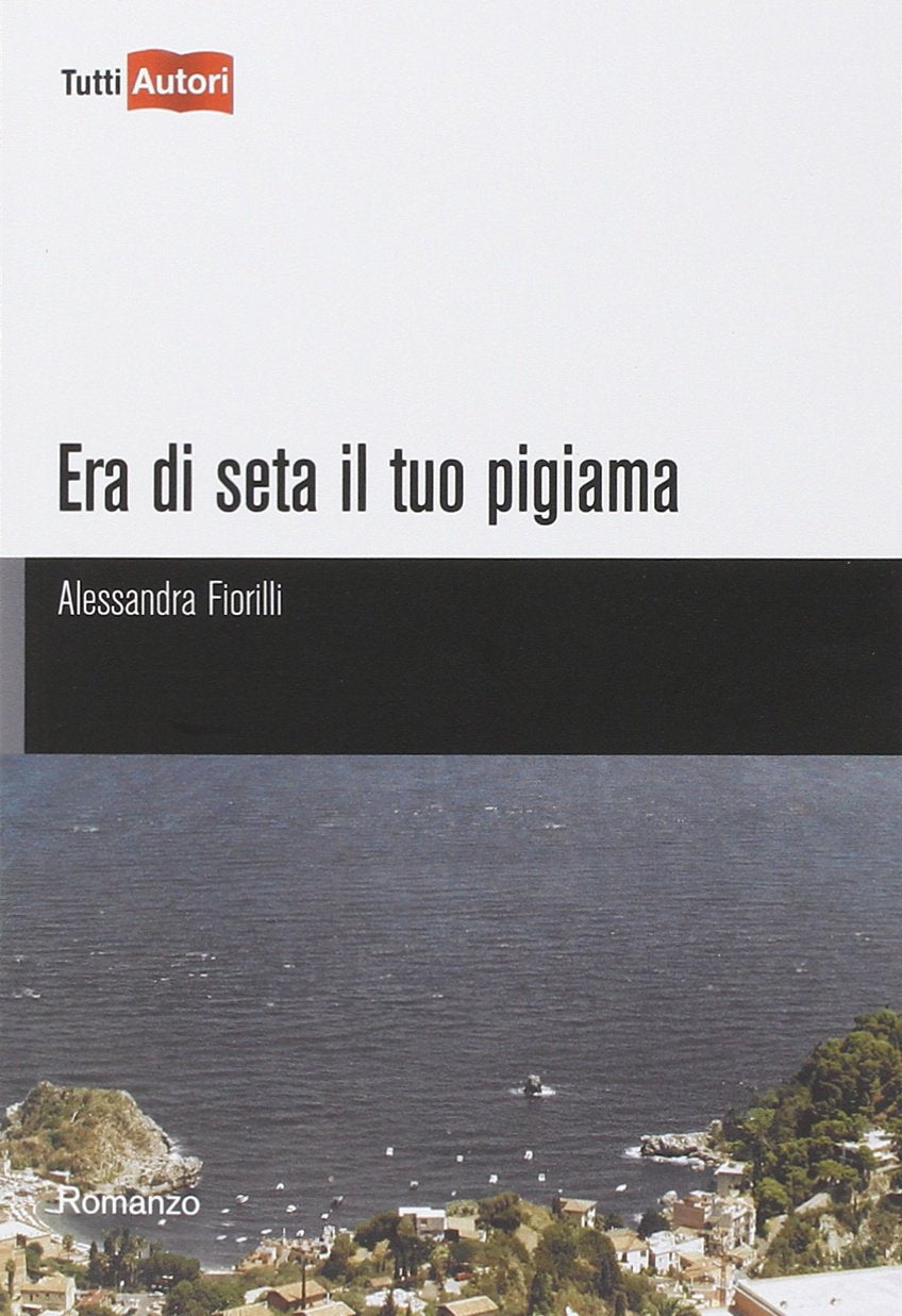 Era di seta il tuo pigiama (TuttiAUTORI) Contemporary literature