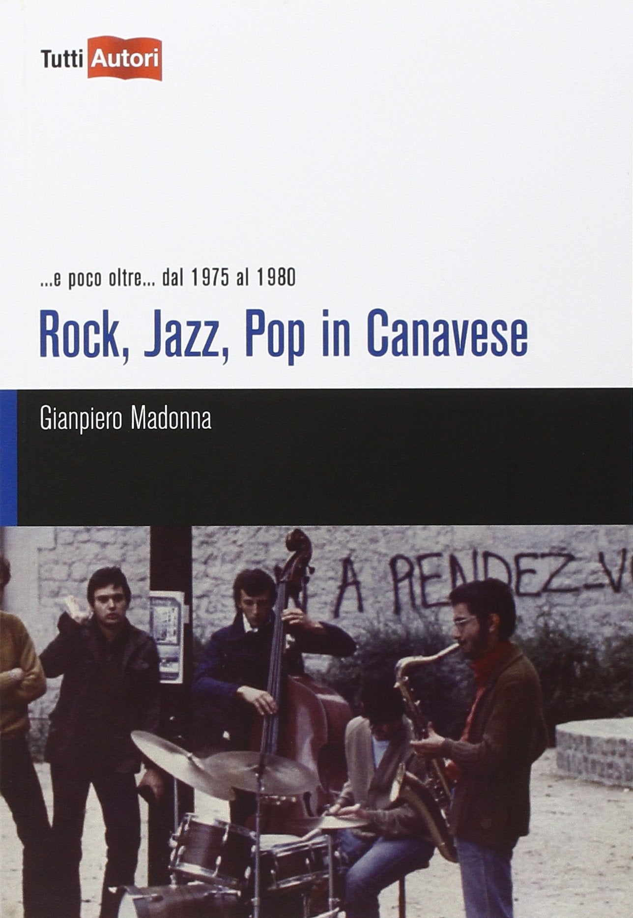 Rock, jazz, pop in Canavese (TuttiAUTORI) Arts & Music