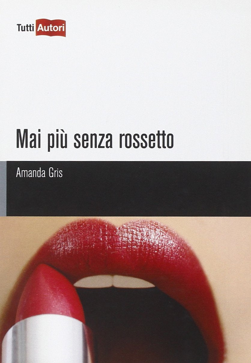 Mai più senza rossetto (TuttiAUTORI) Contemporary literature