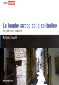 Le lunghe strade della solitudine (TuttiAUTORI) Contemporary literature