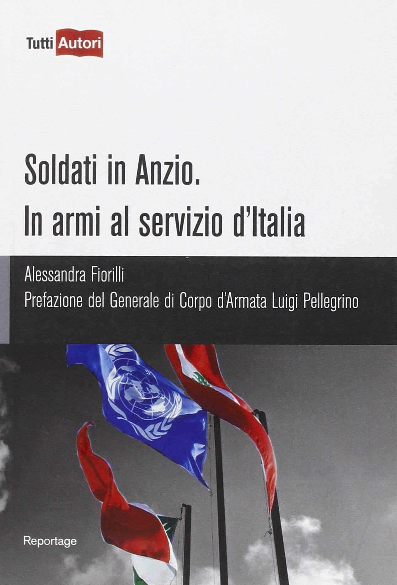 Soldati in Anzio. In armi al servizio d'Italia (TuttiAUTORI) Essays & Short Stories