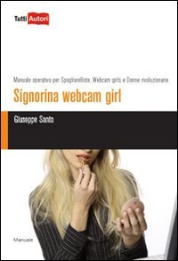Signorina webcam girl (TuttiAUTORI) Contemporary literature