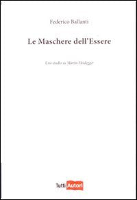 Le maschere dell'essere (TuttiAUTORI) Contemporary literature