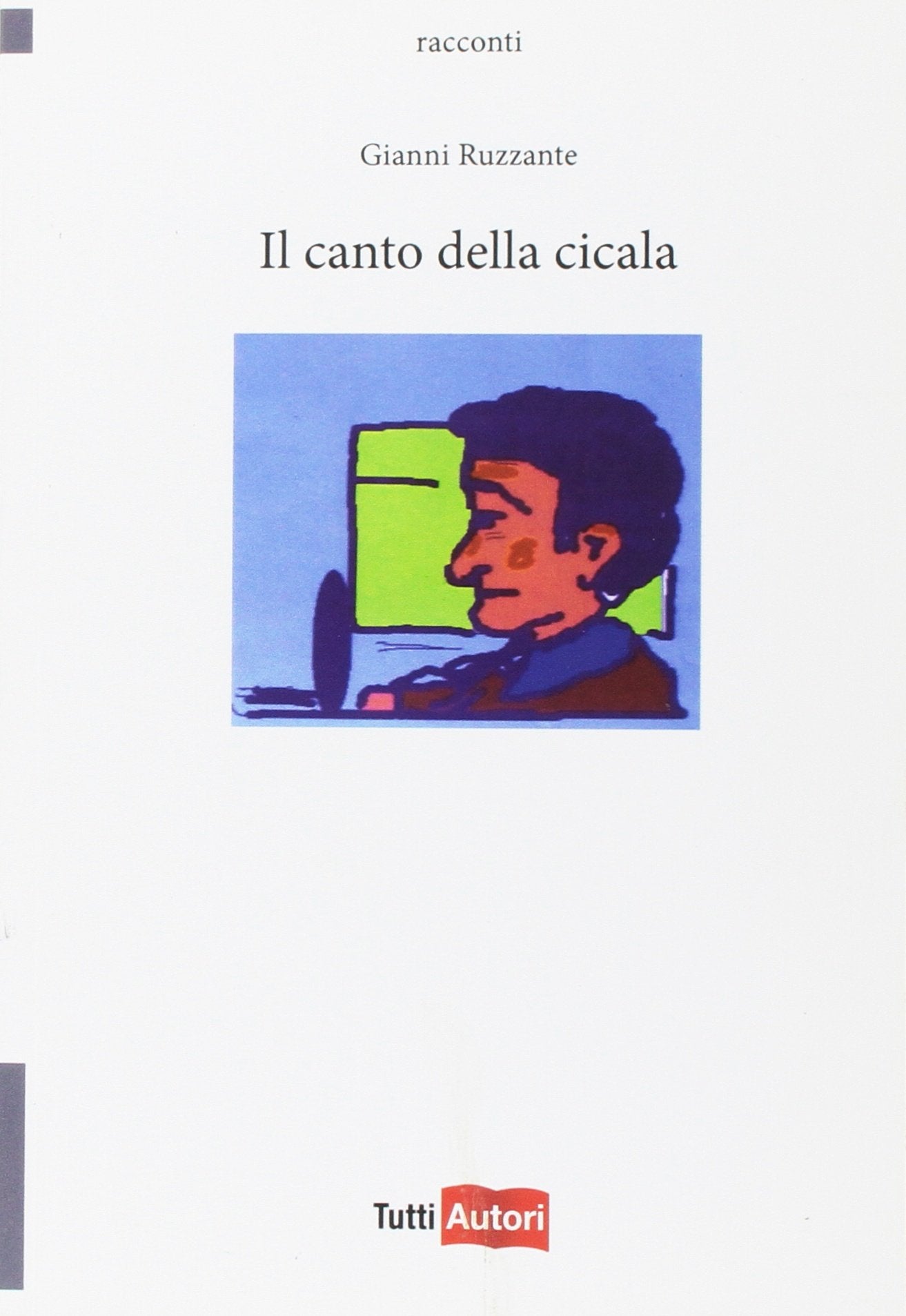 Il canto della cicala (TuttiAUTORI) Contemporary literature