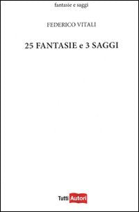 Venticinque fantasie e 3 saggi (TuttiAUTORI) Books