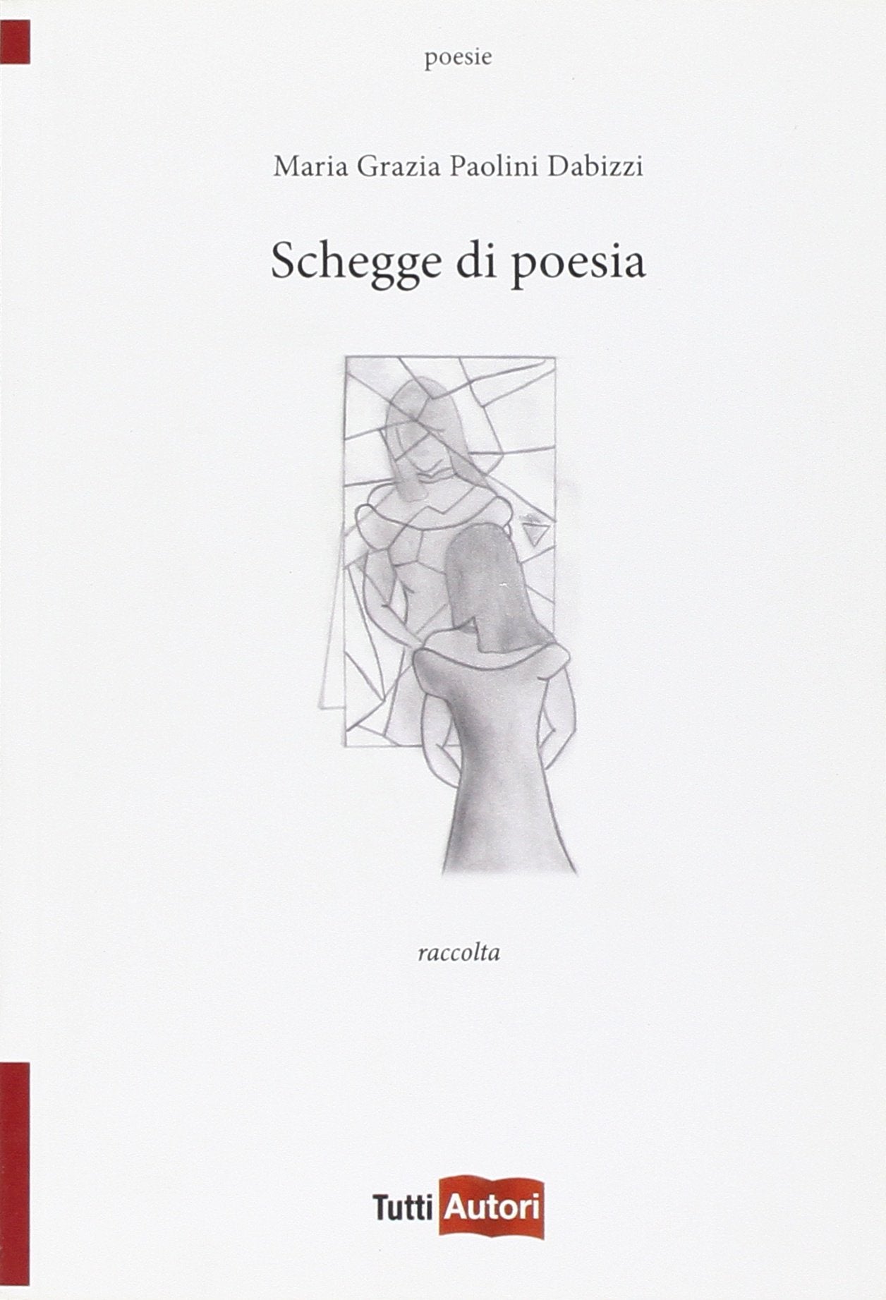 Schegge di poesia (TuttiAUTORI) Poetry
