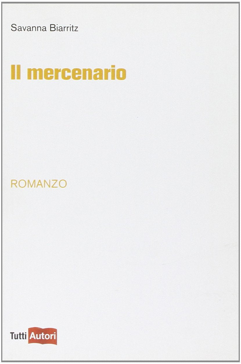 Il mercenario (TuttiAUTORI) Contemporary literature