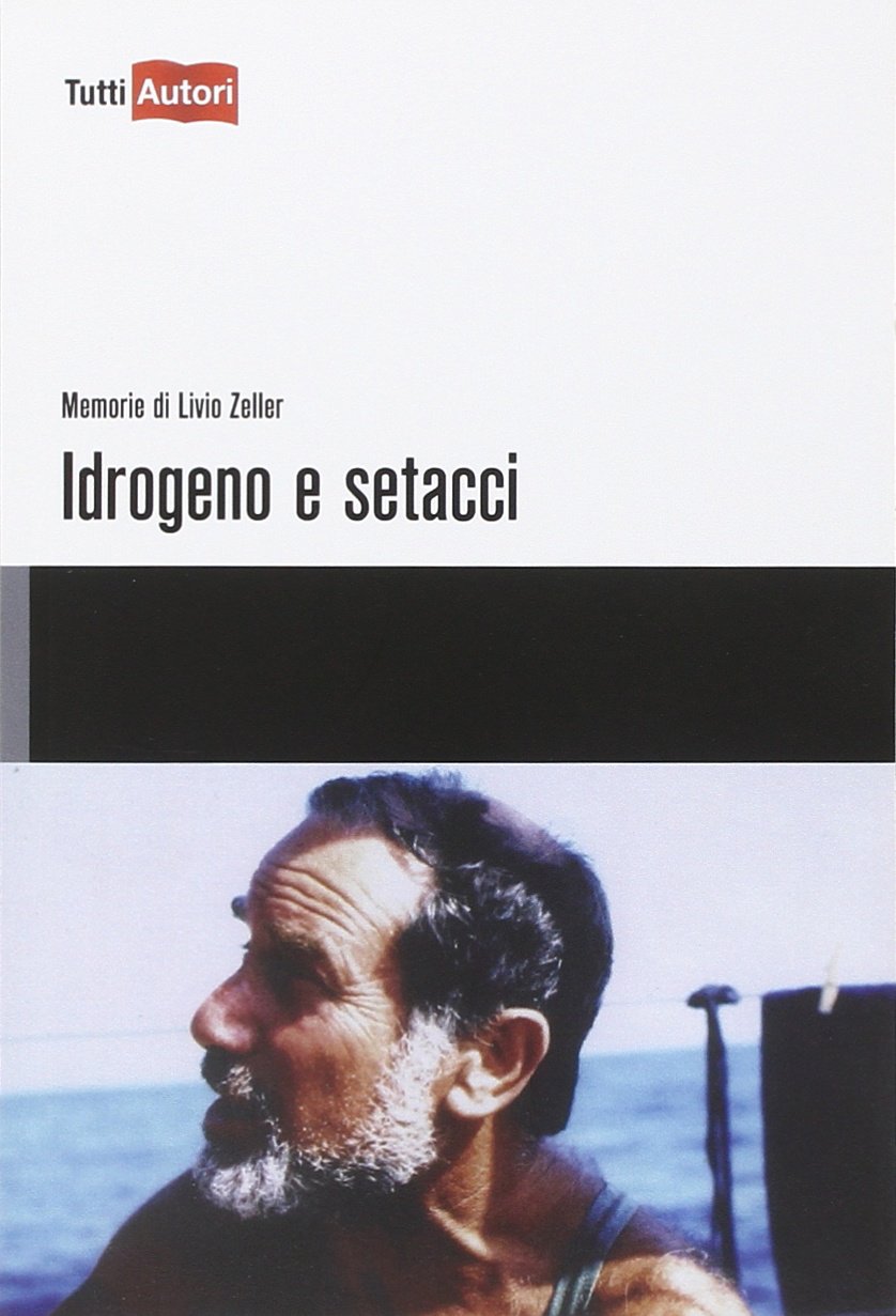 Idrogeno e setacci. Memorie di Livio Zeller Contemporary literature