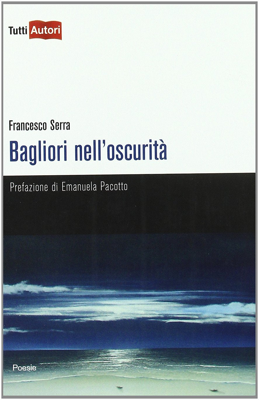 Bagliori nell'oscurità (TuttiAUTORI) Poetry