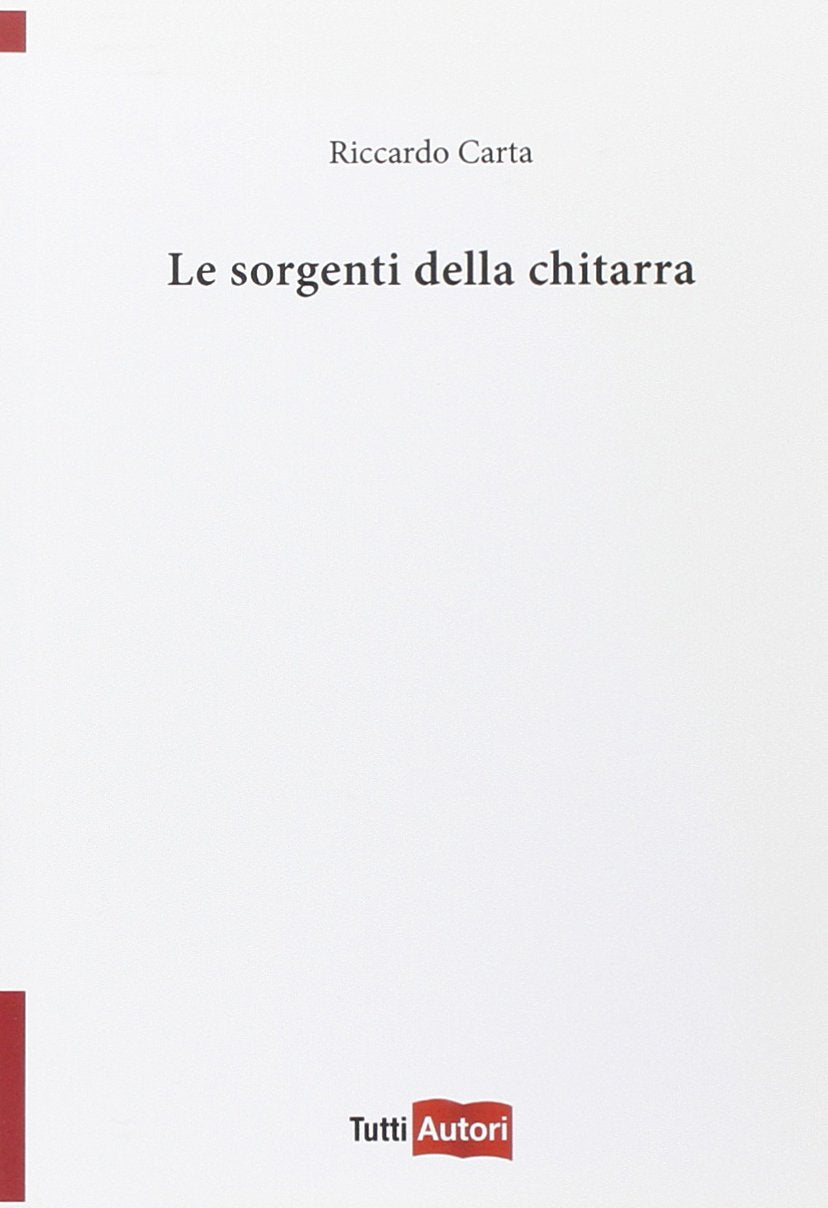 Le sorgenti della chitarra (TuttiAUTORI) Arts & Music