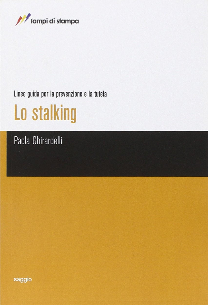 Lo stalking. Linee guida per la prevenzione e la tutela Law