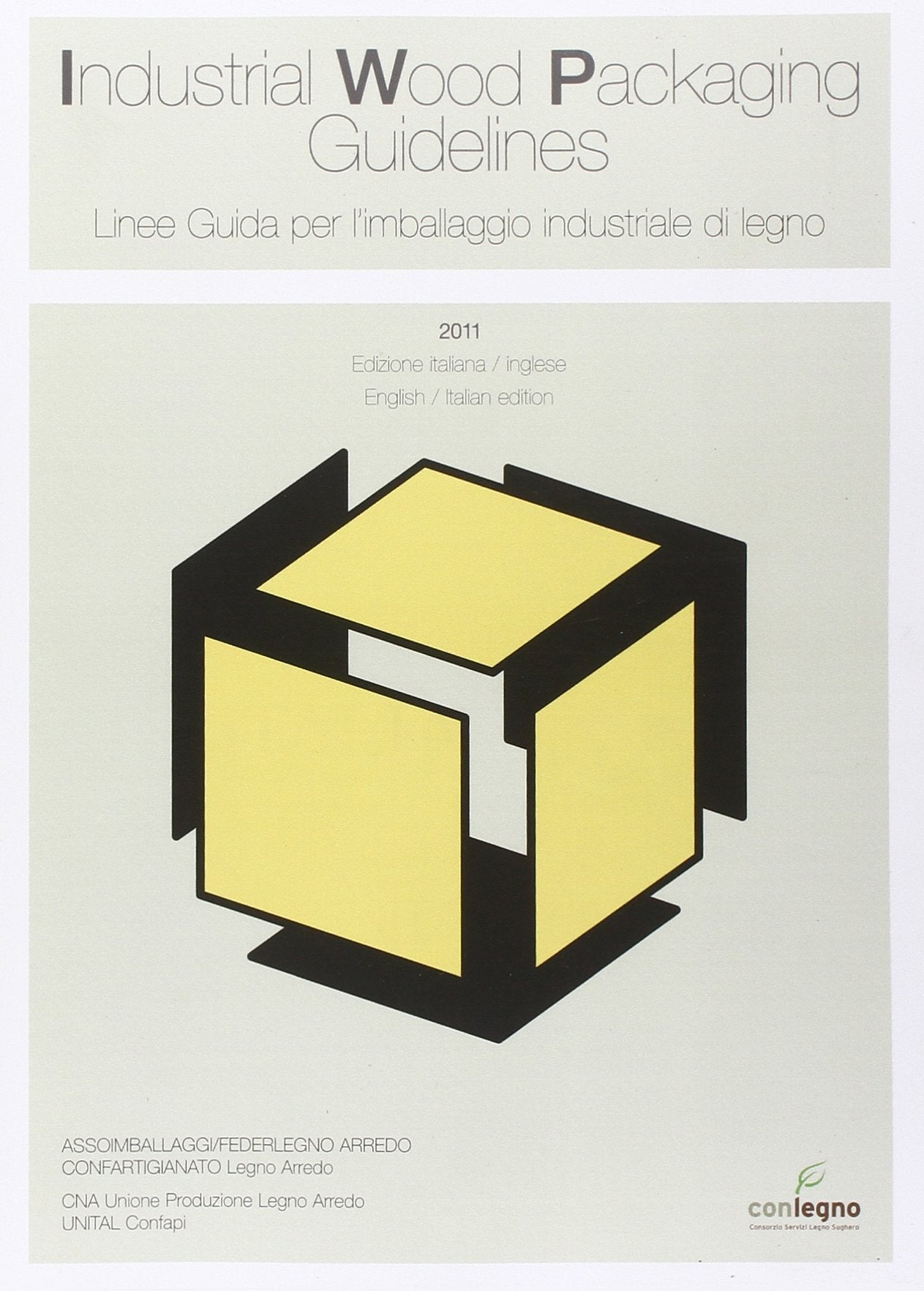 Linee guida per l'imballaggio industriale di legno 2011. Ediz. italiana e inglese (Conlegno) Media & Communication