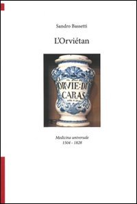 L'Orviétan. Medicina universale 1504-1828 (TuttiAUTORI) Contemporary literature