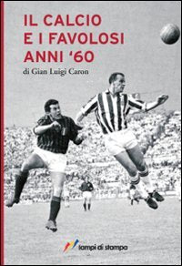 Il calcio e i favolosi anni '60 (Altri titoli) Leisure & Fun