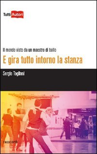 E gira tutto intorno la stanza. Il mondo visto da un maestro di ballo Film, Art & Culture