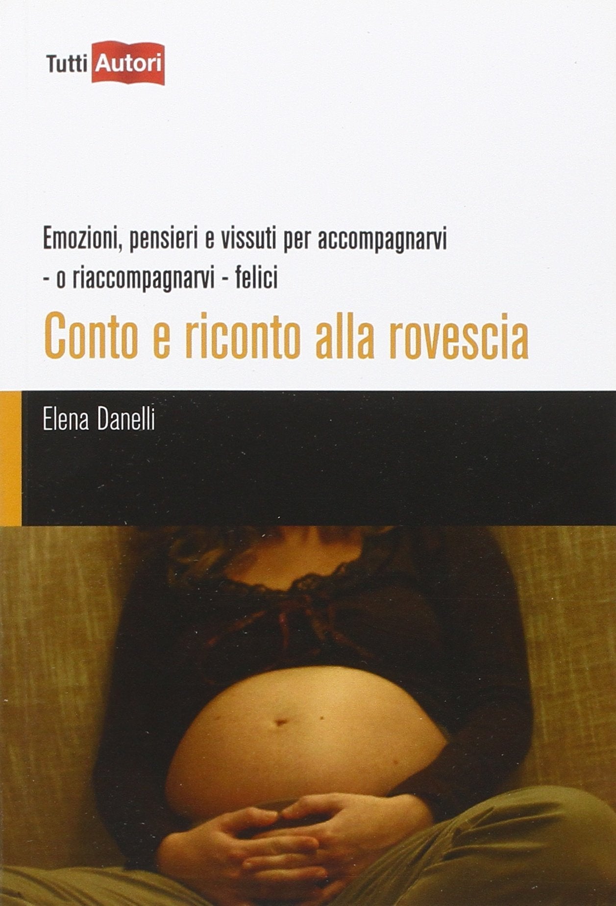 Conto e riconto alla rovescia. Emozioni, pensieri e vissuti per accompagnarvi (TuttiAUTORI) Parents & Children