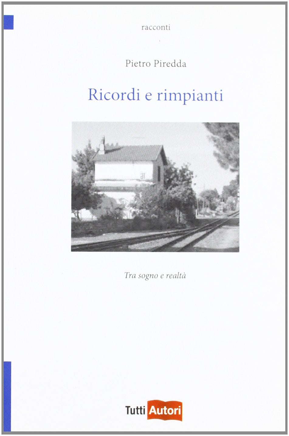 Ricordi e rimpianti (TuttiAUTORI) Contemporary literature