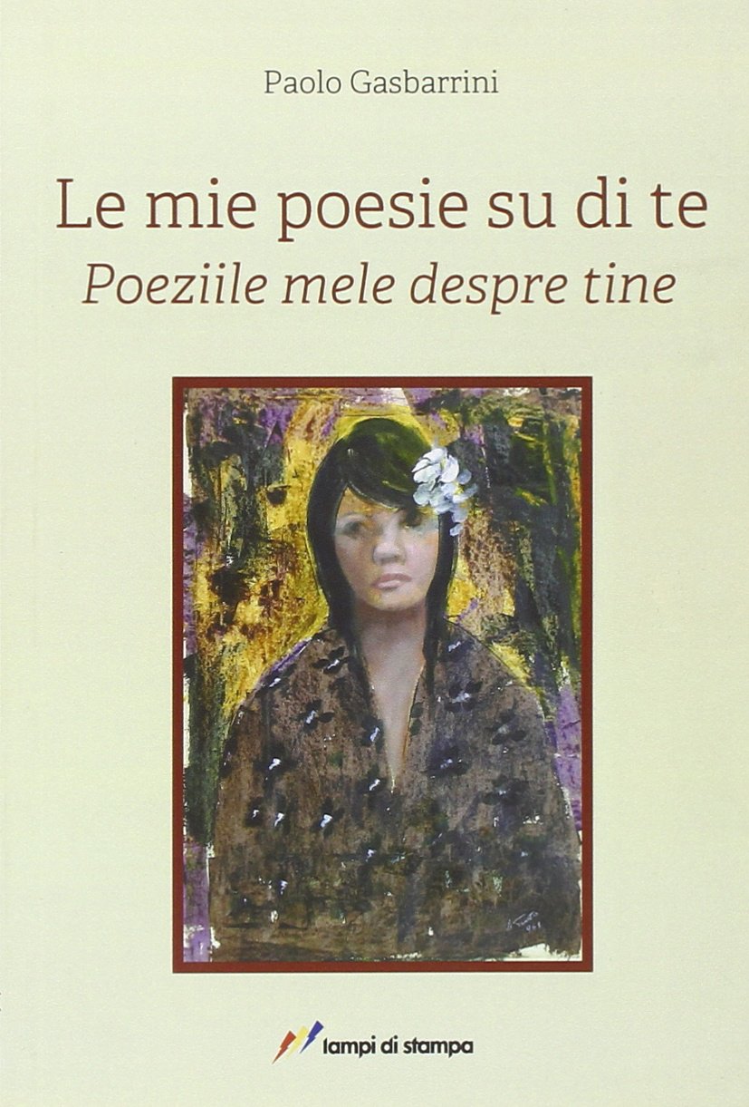 Le mie poesie su di te-Poeziile mele despre tine (Altri titoli) Poetry