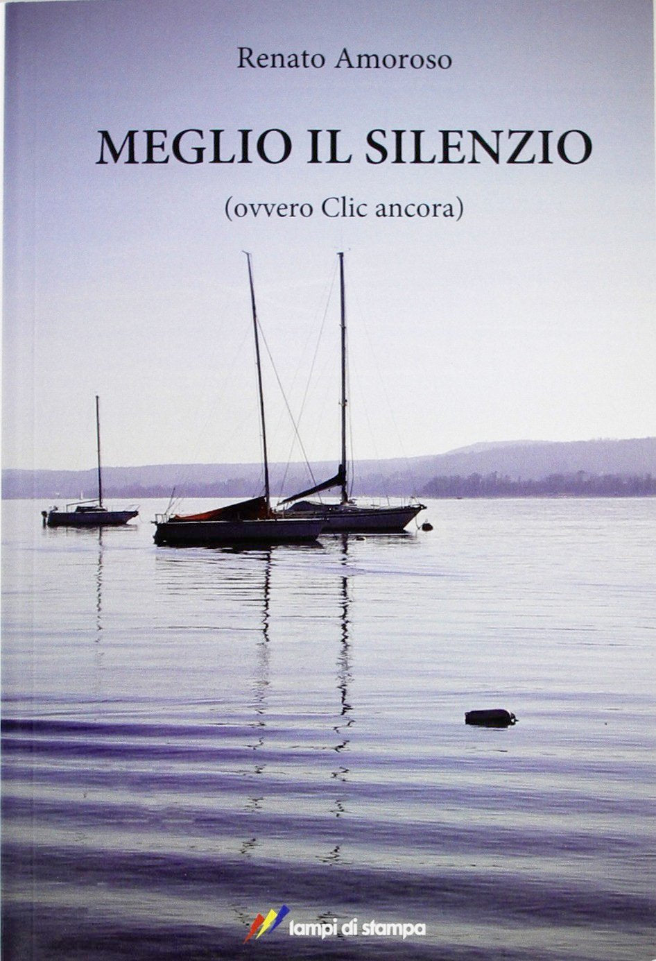 Meglio il silenzio (ovvero clic ancora) (Narrativa e poesia) Contemporary literature