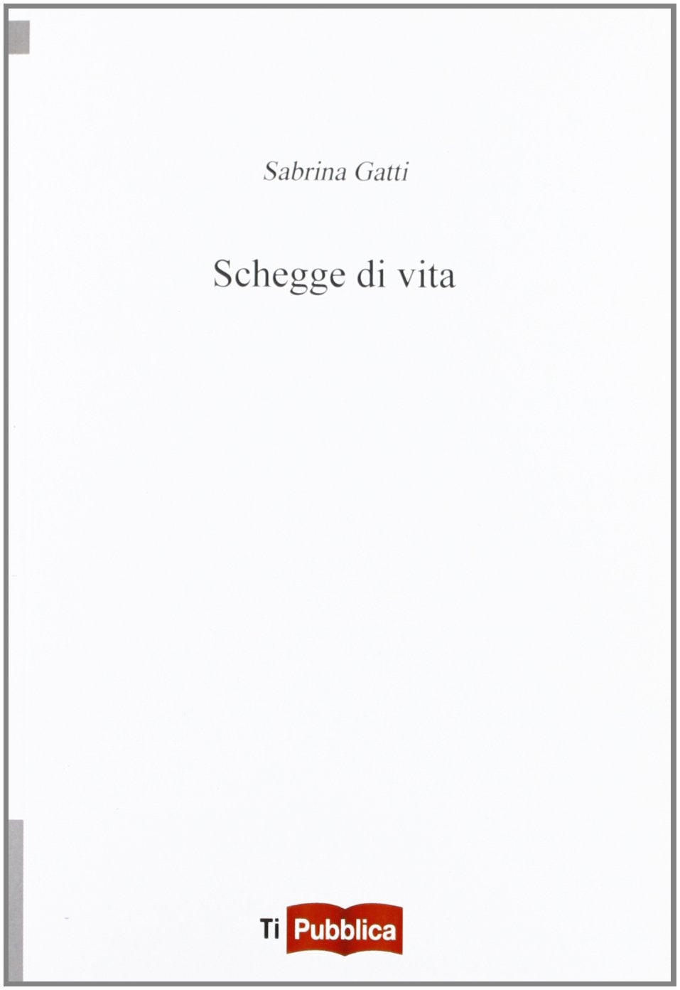Schegge di vita (TiPubblica) Contemporary literature