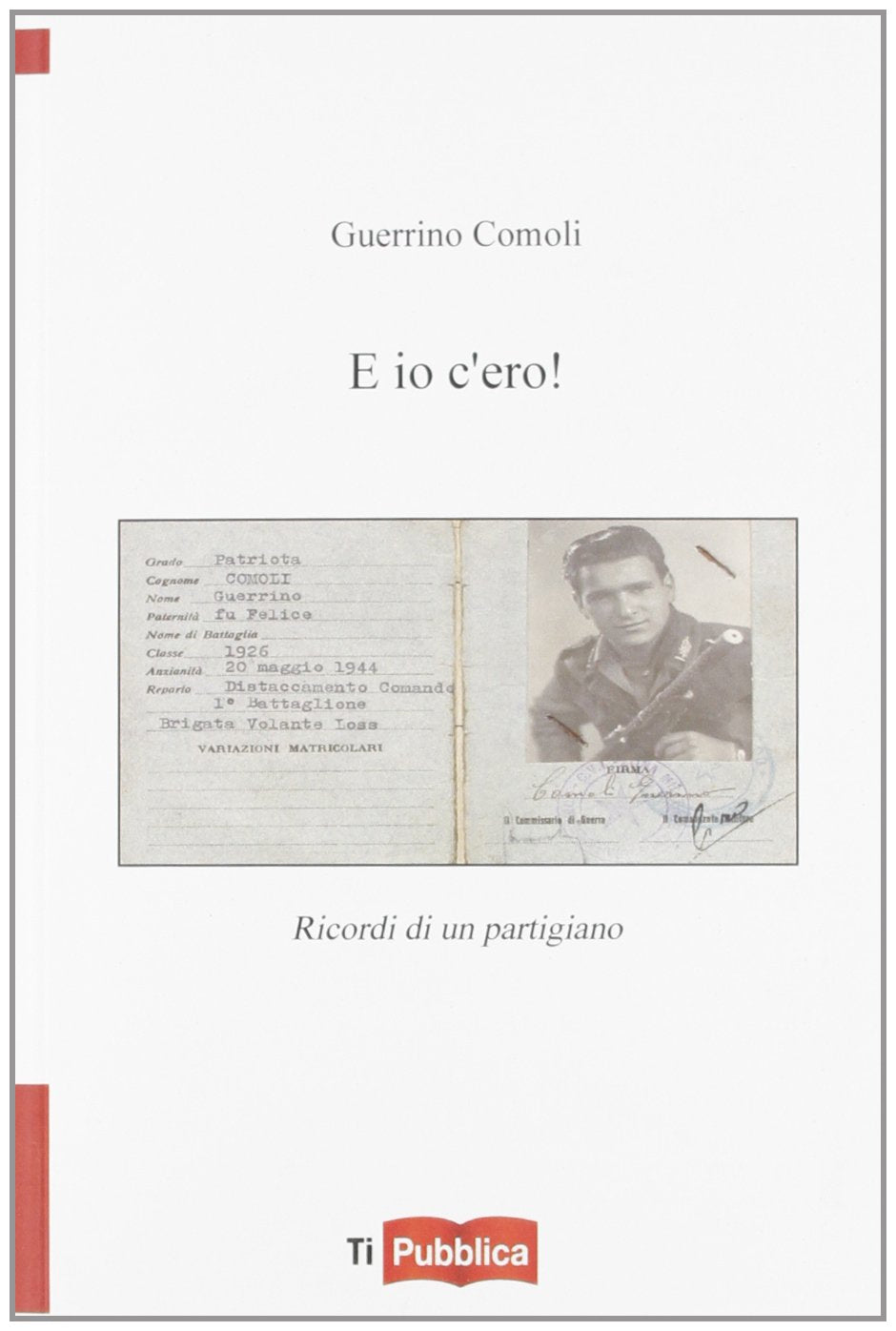 E io c'ero! Ricordi di un partigiano (TiPubblica) Politics & Society