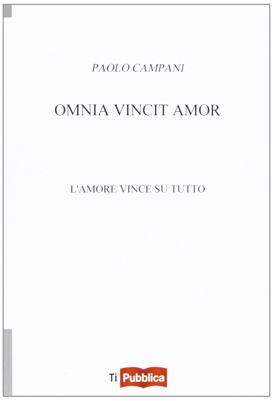 Omnia vincit amor. L'amore vince su tutto Poetry