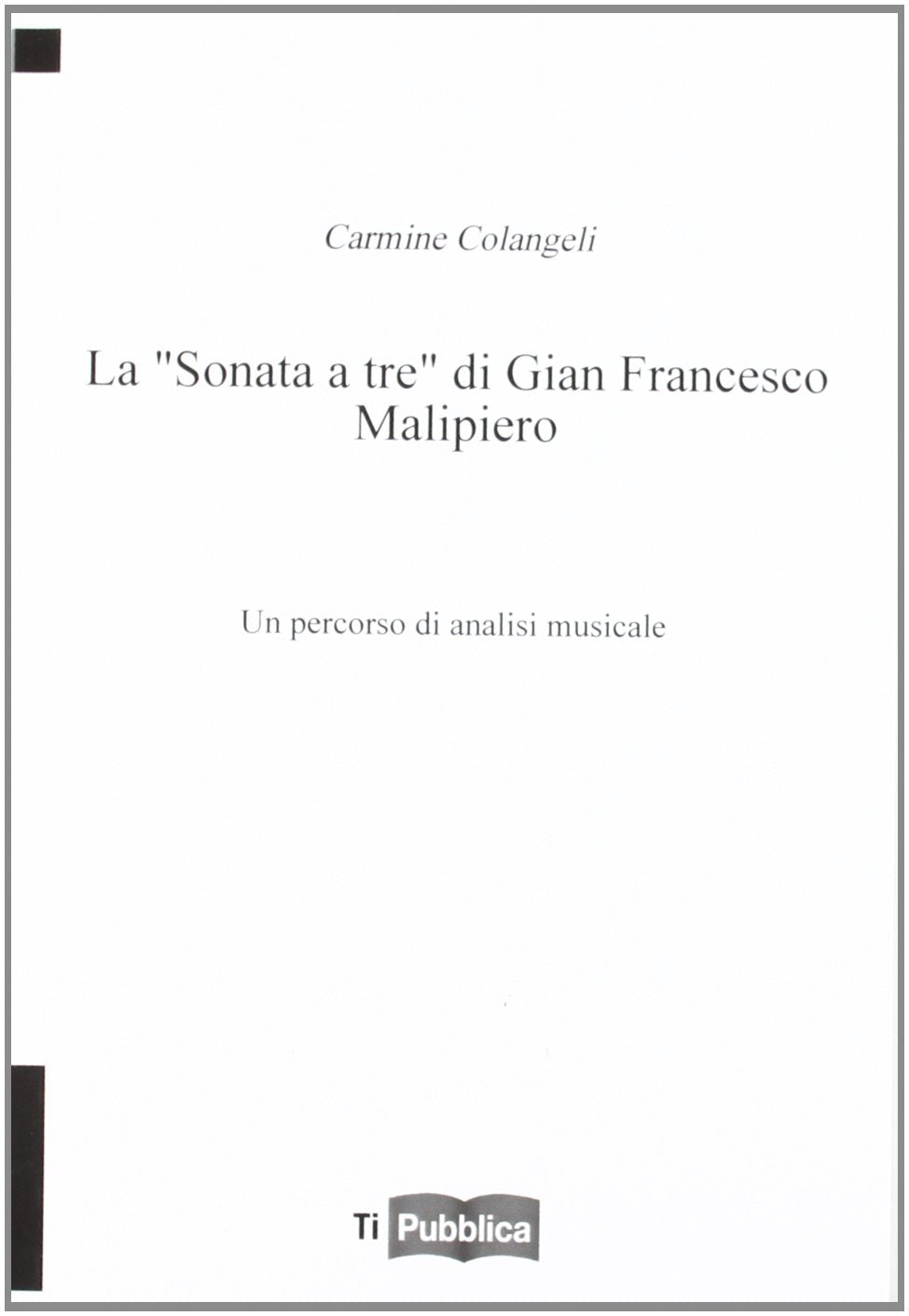 La «sonata a tre» di Gian Francesco Malipiero. Un percorso di analisi musicale Arts & Music