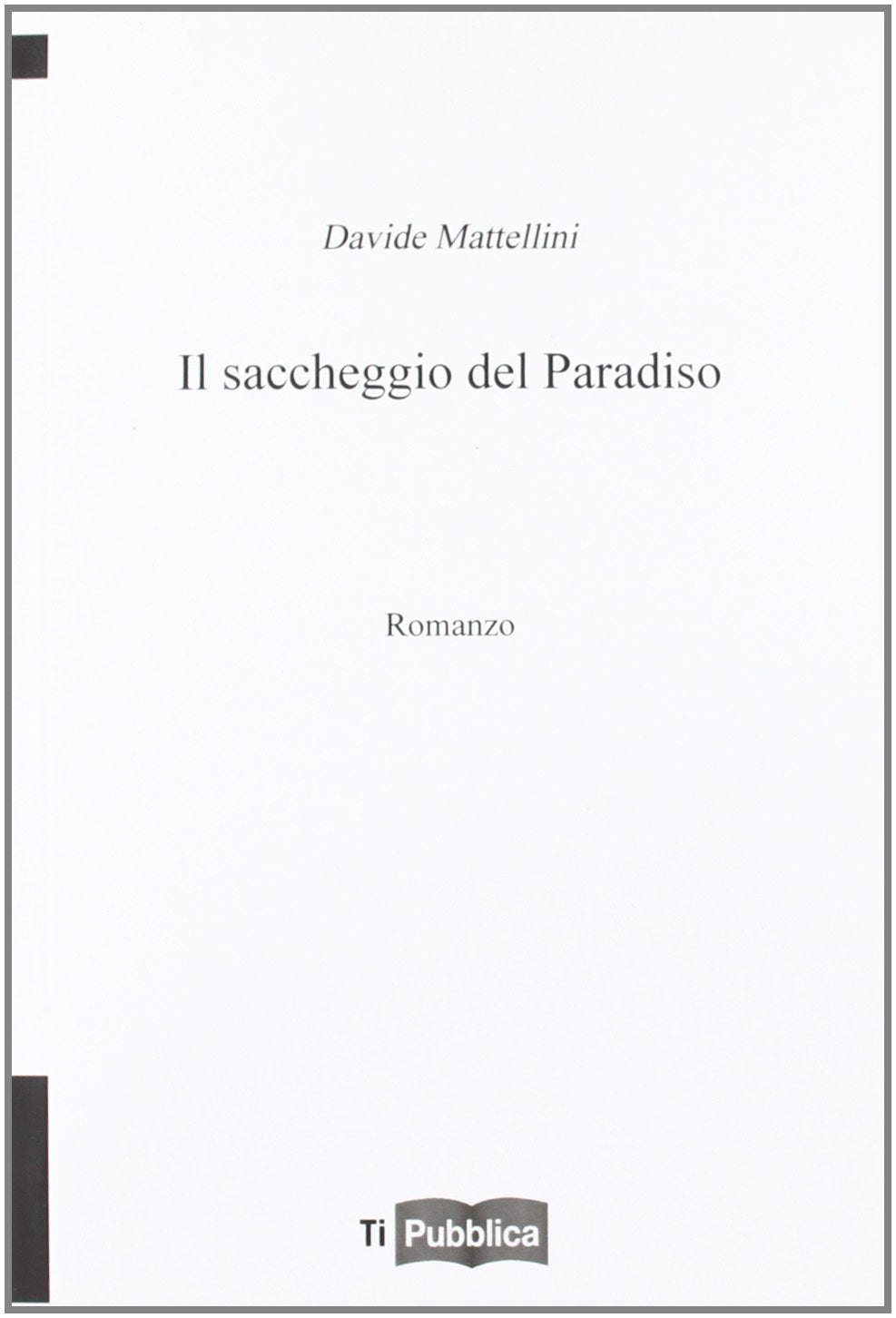 Il saccheggio del paradiso (TiPubblica) Contemporary literature