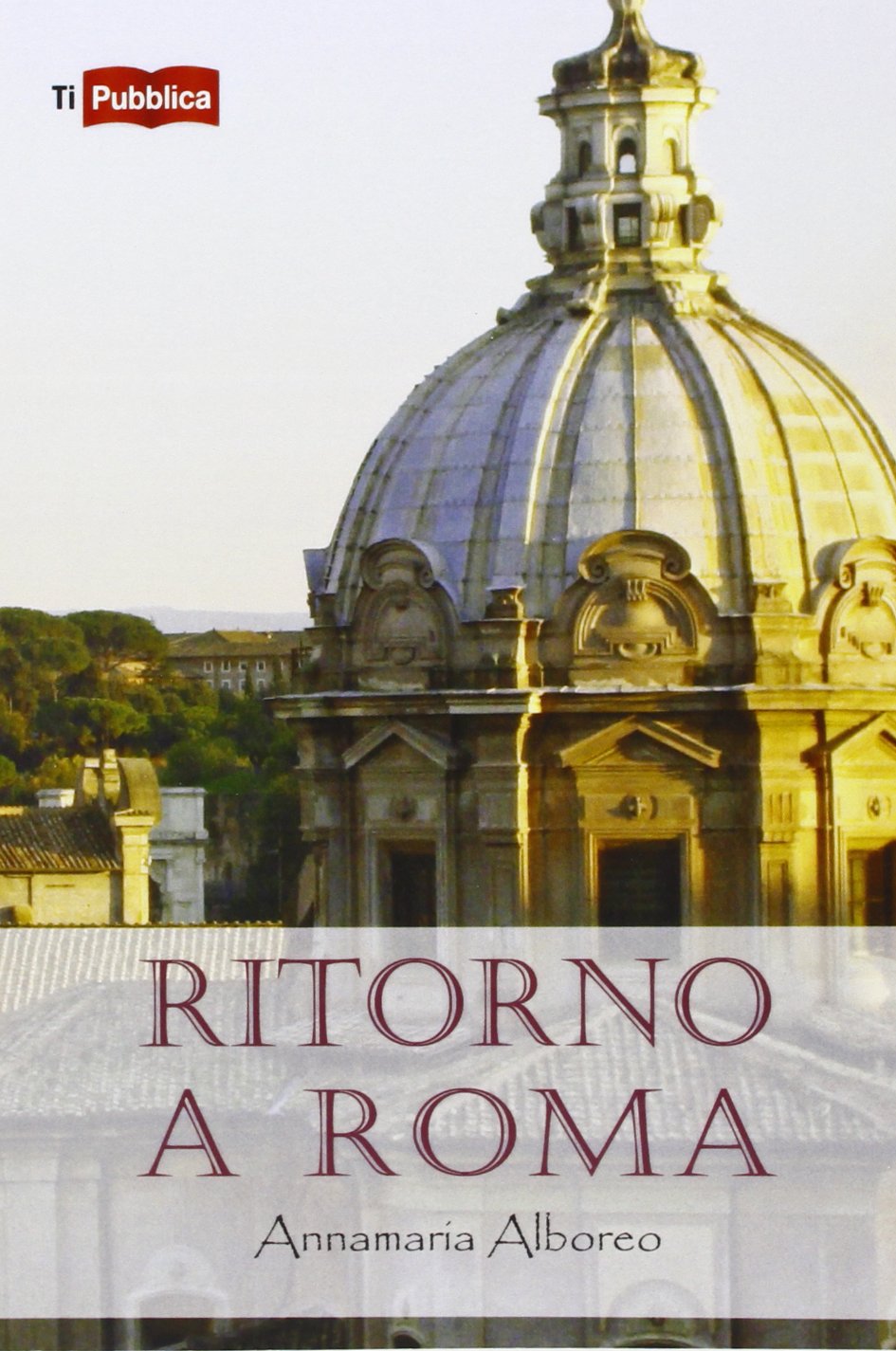 Ritorno a Roma (TiPubblica) Contemporary literature