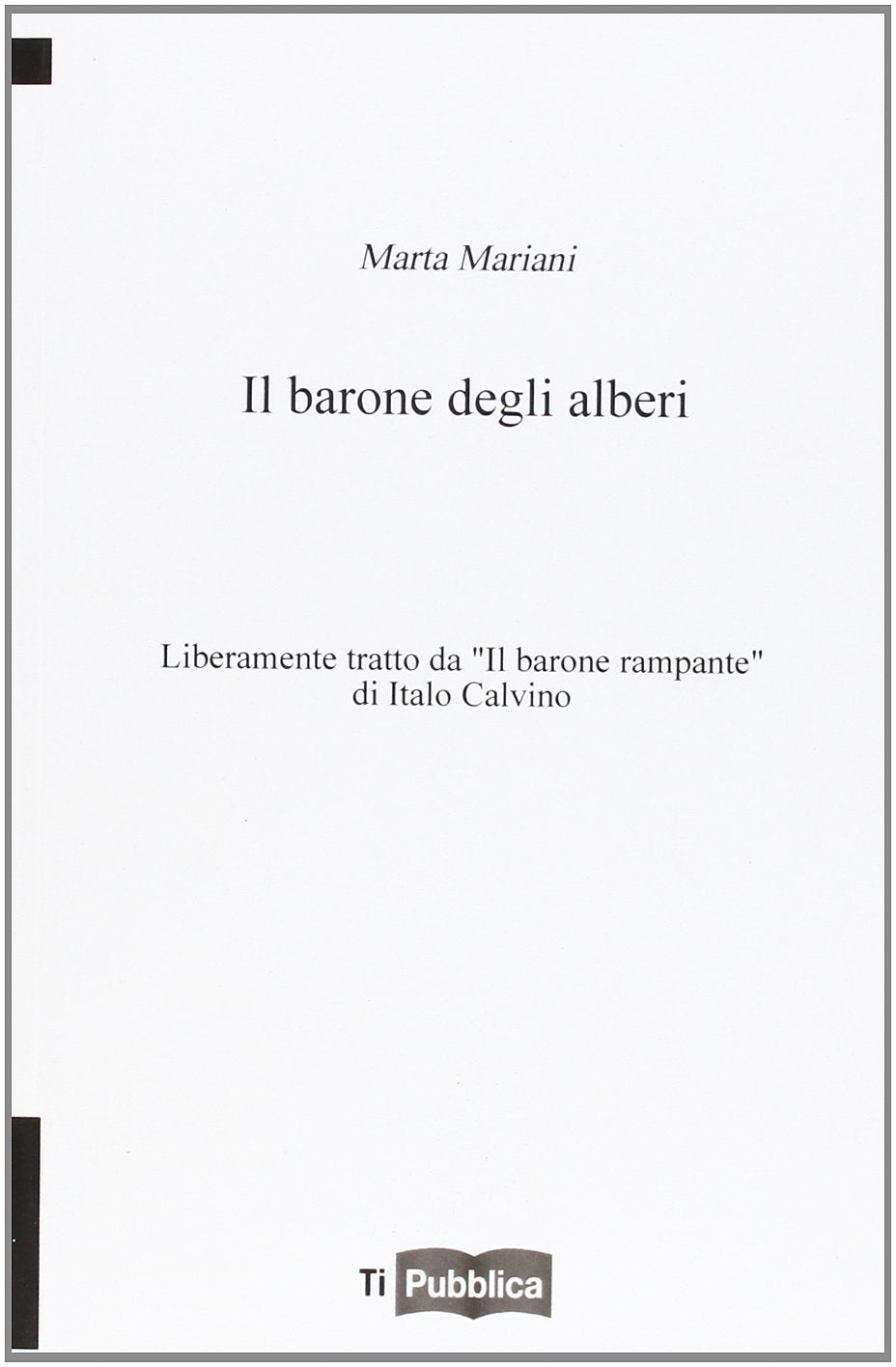 Il barone degli alberi. Liberamente tratto da «Il barone rampante» di Italo Calvino book