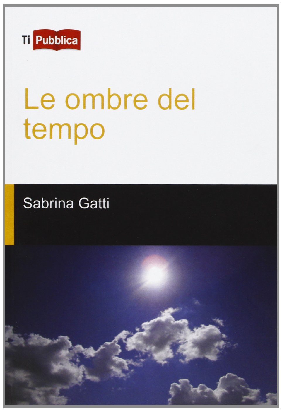 Le ombre del tempo (TiPubblica) Contemporary literature