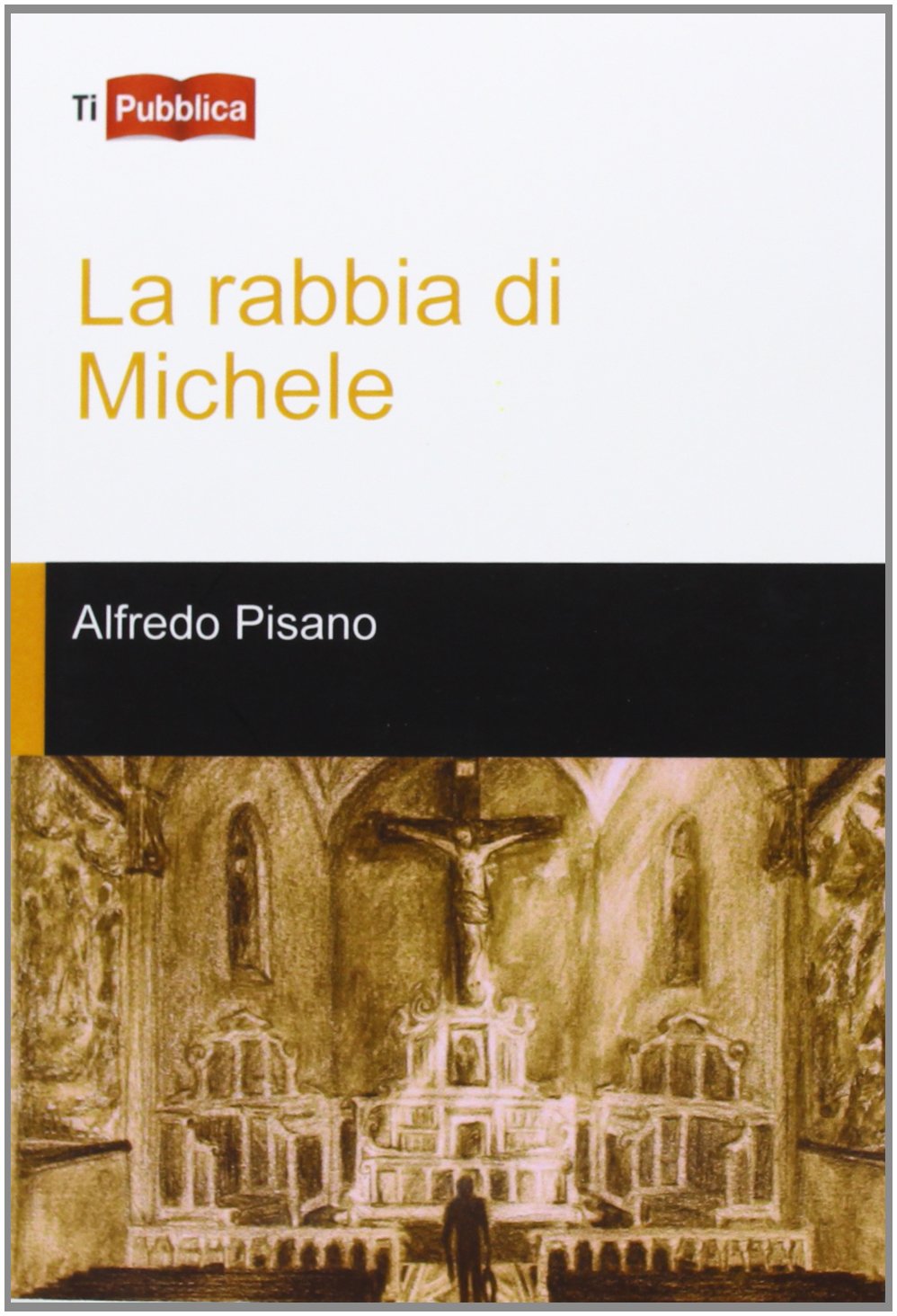 La rabbia di Michele (TiPubblica) Contemporary literature