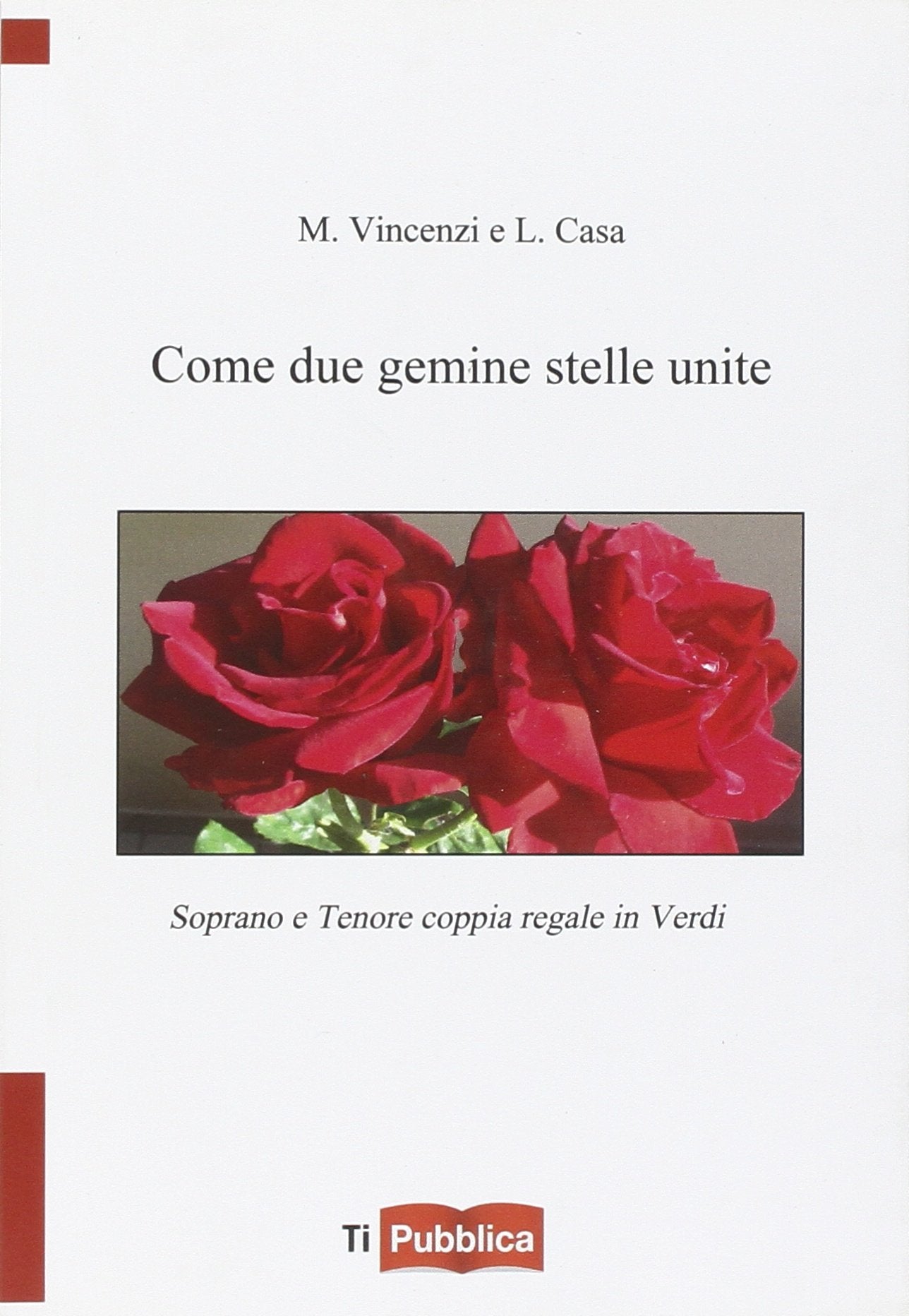 Come due gemine stelle unite. Soprano e tenore coppia regale in Verdi (TiPubblica) Arts & Music