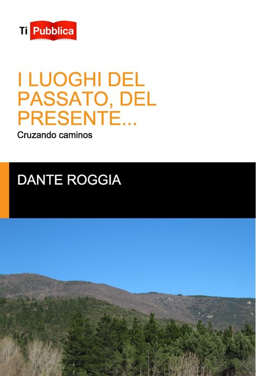 I luoghi del passato, del presente... (TiPubblica) Contemporary literature