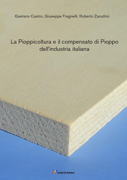 La pioppicoltura e il compensato di pioppo... (Federlegno) Books