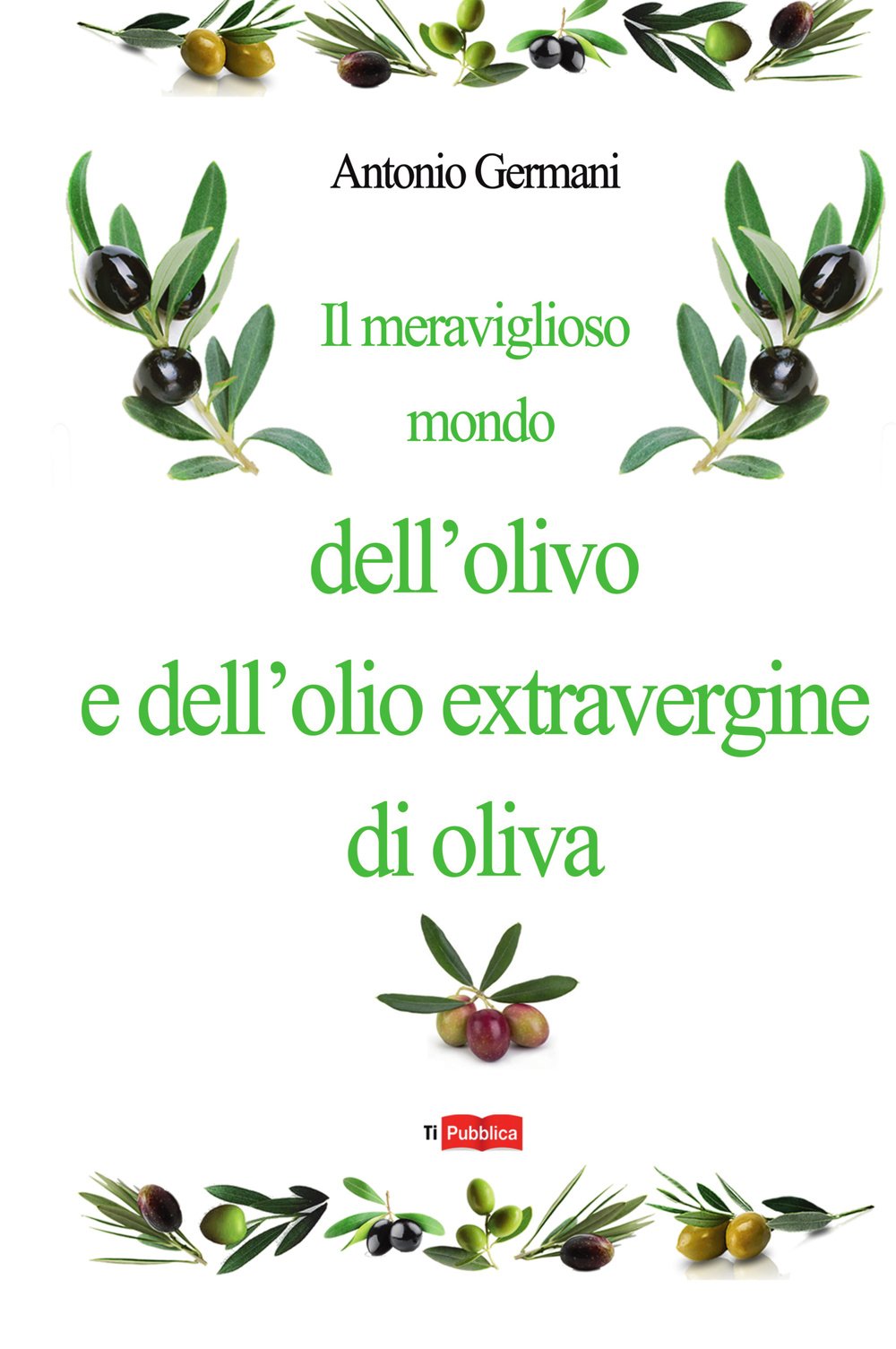 Il meraviglioso mondo dell'olivo e dell'olio extravergine d'oliva book