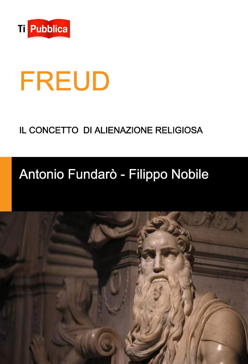 Freud. Il concetto di alienazione religiosa (TiPubblica) Books