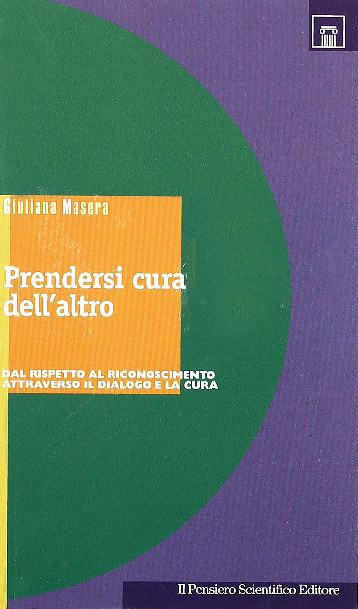Prendersi cura dell'altro. Dal rispetto al riconoscimento attraverso il dialogo e la cura Books