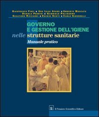 Governo e gestione dell'igiene nelle strutture sanitarie. Manuale pratico book