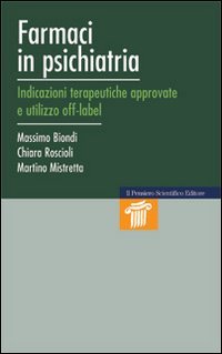 Farmaci in psichiatria. Indicazioni terapeutiche approvate e utilizzo off-label (Mappe) Medicine