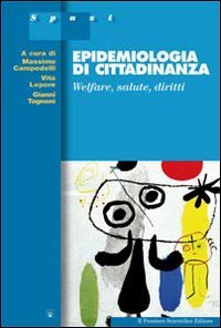 Epidemiologia di cittadinanza. Welfare, salute, diritti (Spazi) Medicine