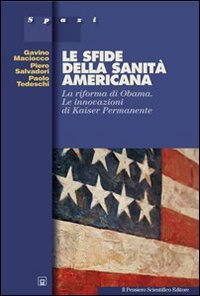 Le sfide della sanità americana. La riforma di Obama. Le innovazioni di Kaiser Permanente book