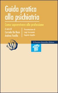 Guida pratica alla psichiatria. Come sopravvivere alla professione Medicine