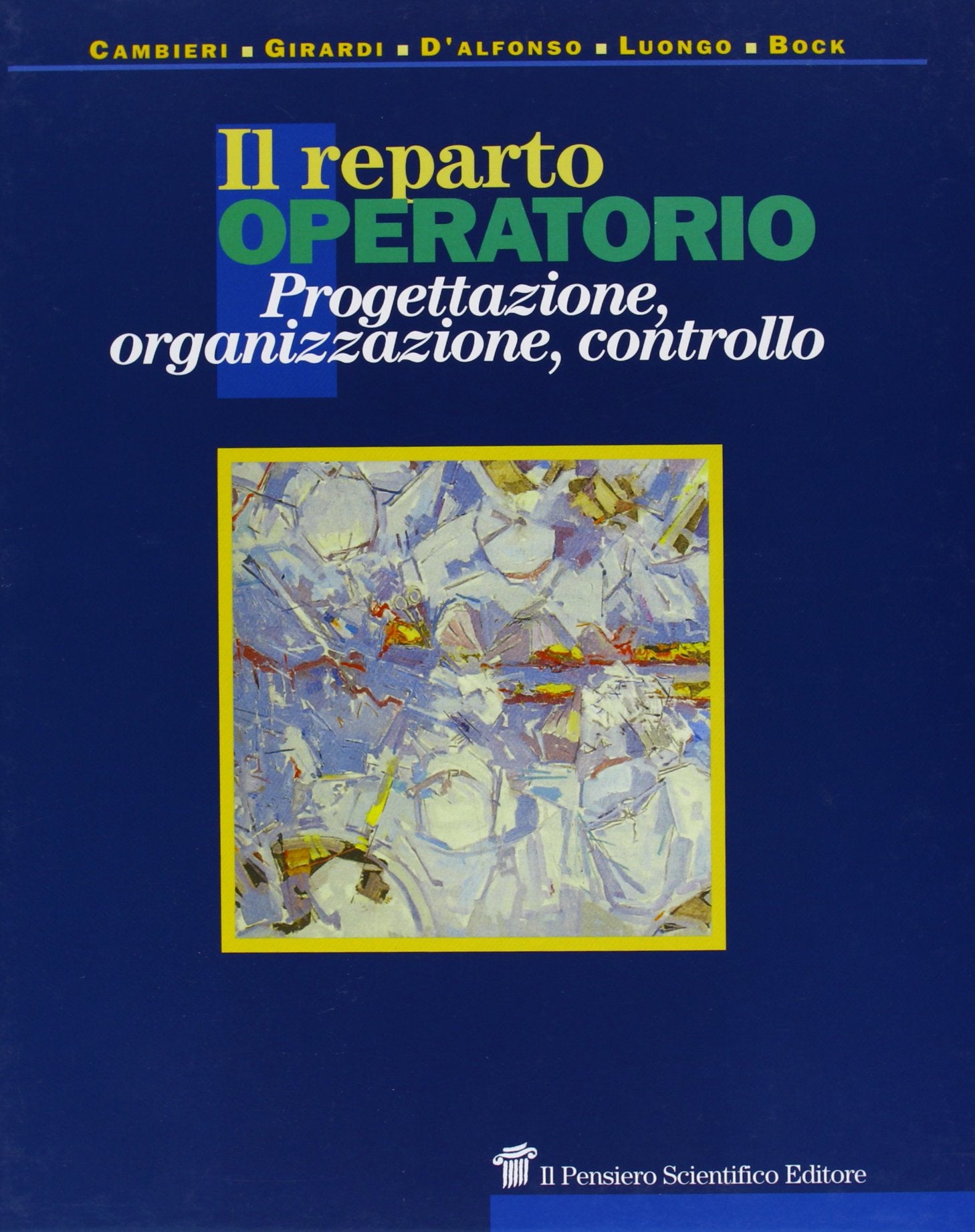 Il reparto operatorio. Progettazione, organizzazione, controllo (Archi) Medicine