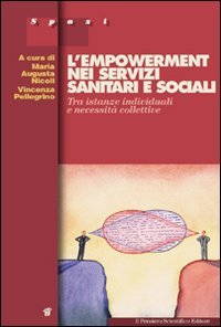 L'empowerment nei servizi sanitari e sociali. Tra istanze individuali e necessità collettive book