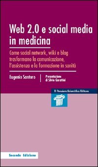 Web 2.0 e social media in medicina. Come social network, wiki e blog trasformano la comunicazione, l'assistenza e la formazione in sanità book
