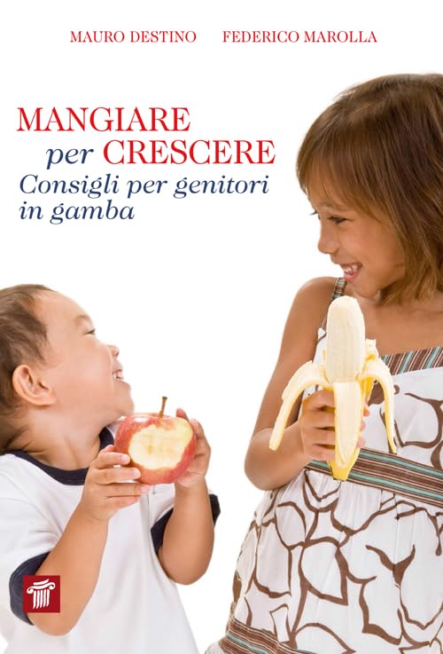 Mangiare per crescere. Consigli per genitori in gamba book