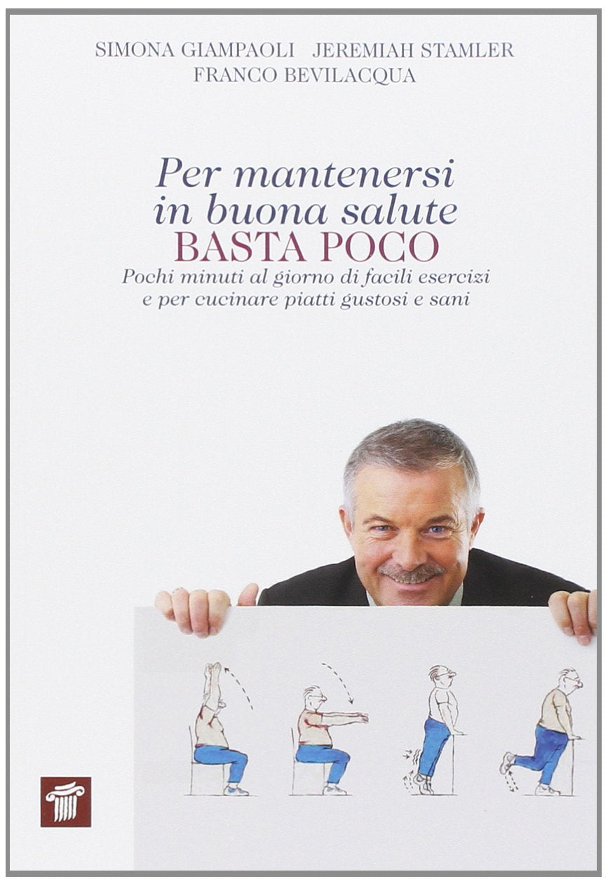 Per mantenersi in buona salute basta poco. Pochi minuti al giorno di facili esercizi e per cucinare piatti gustosi e sani (InForma) Health, Nutrition & Fitness